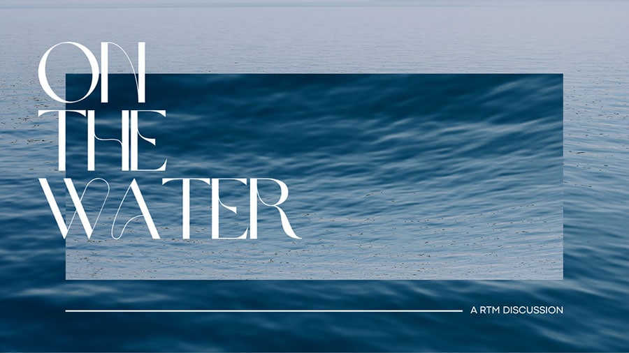 Featured image for “On the Water – An RTM Roundtable (Ambassadors for Christ)”